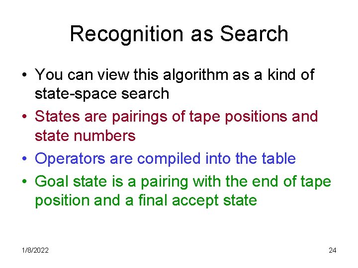 Recognition as Search • You can view this algorithm as a kind of state-space