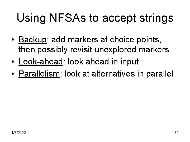 Using NFSAs to accept strings • Backup: add markers at choice points, then possibly