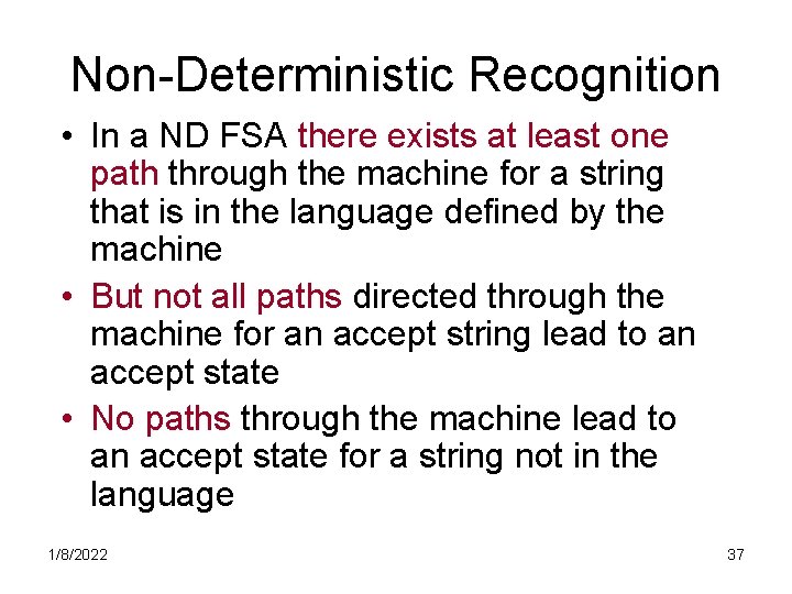 Non-Deterministic Recognition • In a ND FSA there exists at least one path through