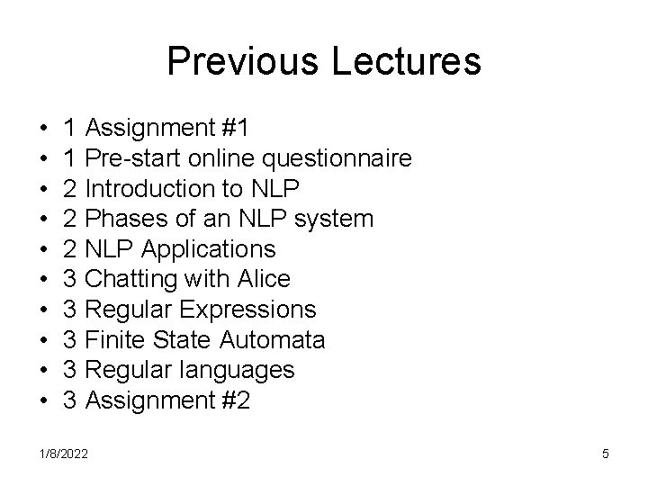 Previous Lectures • • • 1 Assignment #1 1 Pre-start online questionnaire 2 Introduction