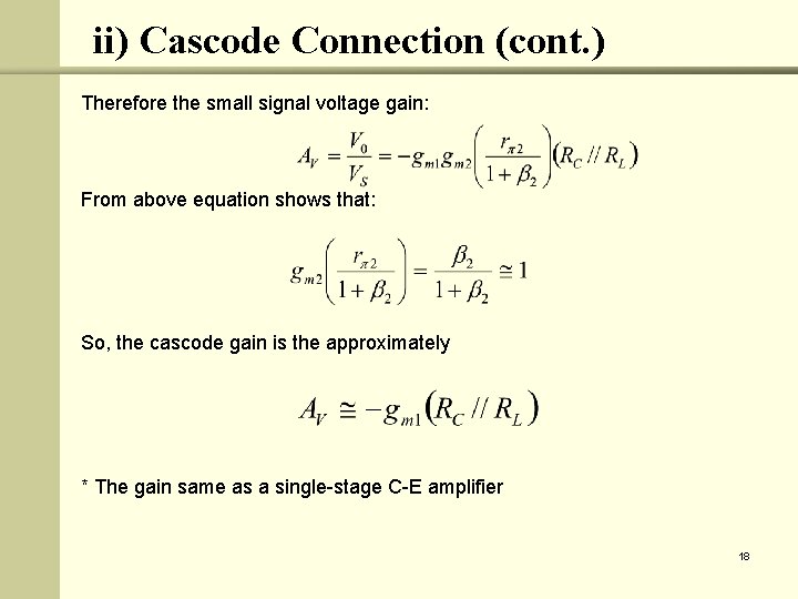 ii) Cascode Connection (cont. ) Therefore the small signal voltage gain: From above equation