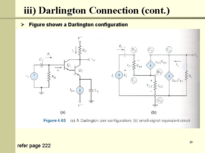 iii) Darlington Connection (cont. ) Ø Figure shown a Darlington configuration refer page 222