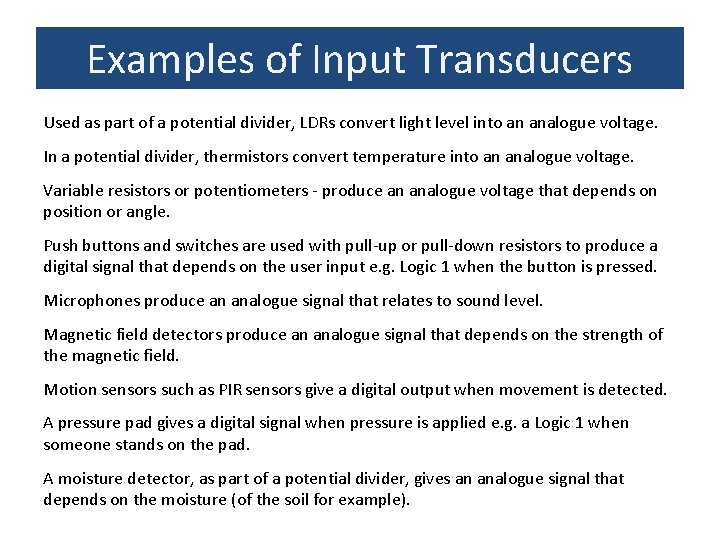 Examples of Input Transducers Used as part of a potential divider, LDRs convert light