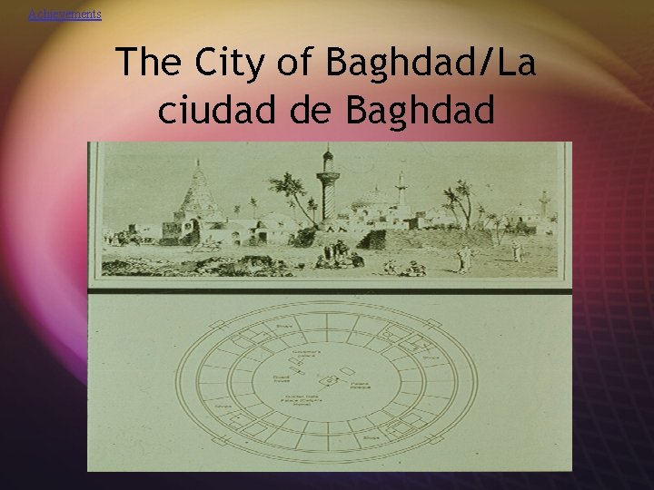 Achievements The City of Baghdad/La ciudad de Baghdad 