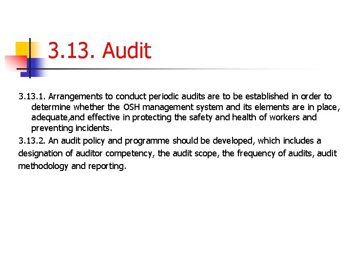 3. 13. Audit 3. 1. Arrangements to conduct periodic audits are to be established