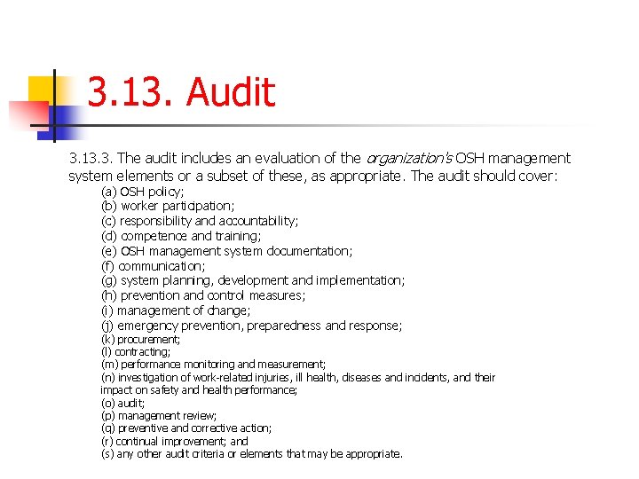 3. 13. Audit 3. 13. 3. The audit includes an evaluation of the organization's