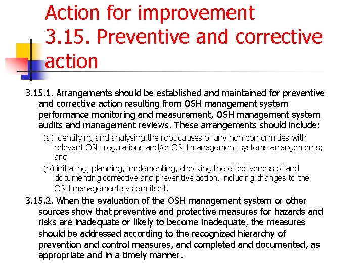 Action for improvement 3. 15. Preventive and corrective action 3. 15. 1. Arrangements should