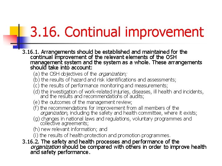 3. 16. Continual improvement 3. 16. 1. Arrangements should be established and maintained for