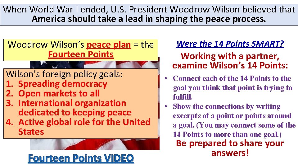 When World War I ended, U. S. President Woodrow Wilson believed that America should