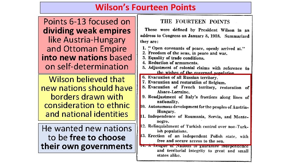 Wilson’s Fourteen Points 6 -13 focused on dividing weak empires like Austria-Hungary and Ottoman