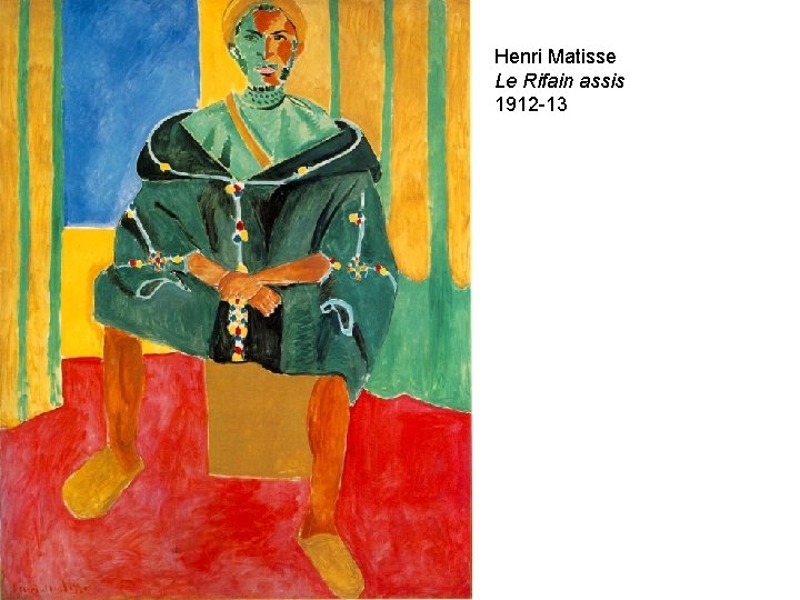 Henri Matisse Le Rifain assis 1912 -13 