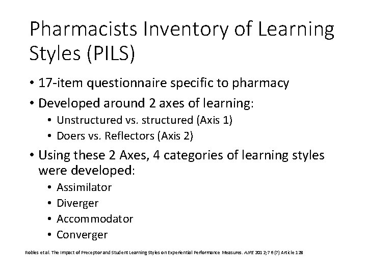 Pharmacists Inventory of Learning Styles (PILS) • 17 -item questionnaire specific to pharmacy •