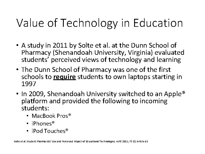 Value of Technology in Education • A study in 2011 by Solte et al.