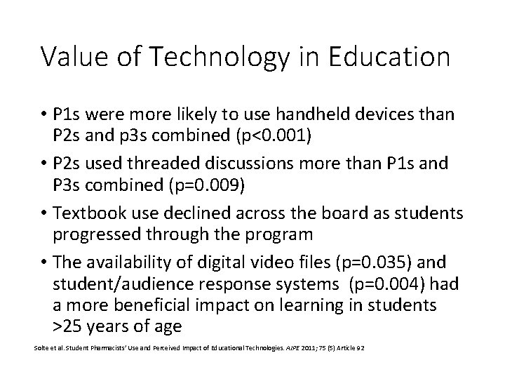 Value of Technology in Education • P 1 s were more likely to use