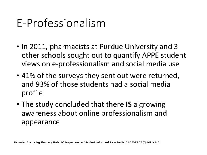 E-Professionalism • In 2011, pharmacists at Purdue University and 3 other schools sought out