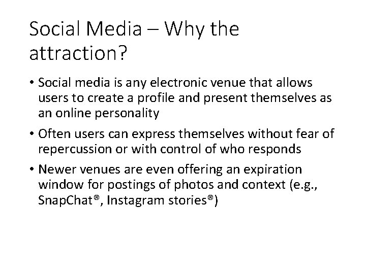 Social Media – Why the attraction? • Social media is any electronic venue that