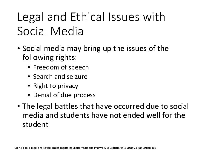 Legal and Ethical Issues with Social Media • Social media may bring up the