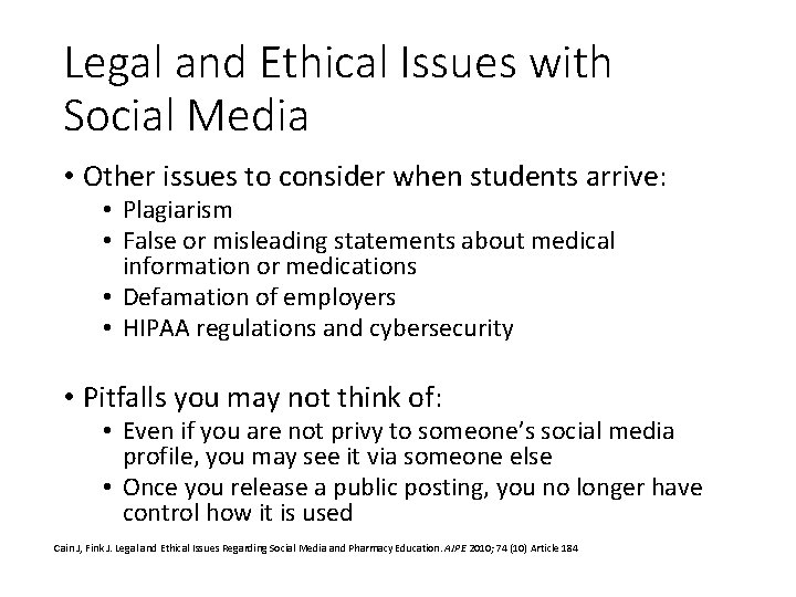 Legal and Ethical Issues with Social Media • Other issues to consider when students