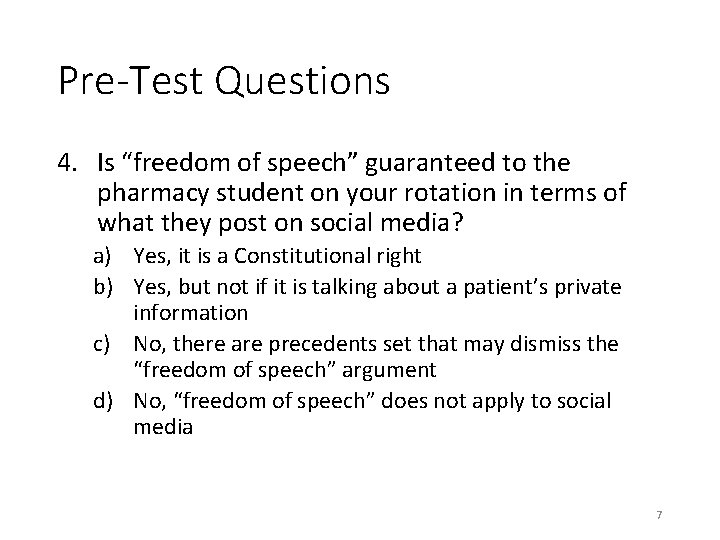 Pre-Test Questions 4. Is “freedom of speech” guaranteed to the pharmacy student on your
