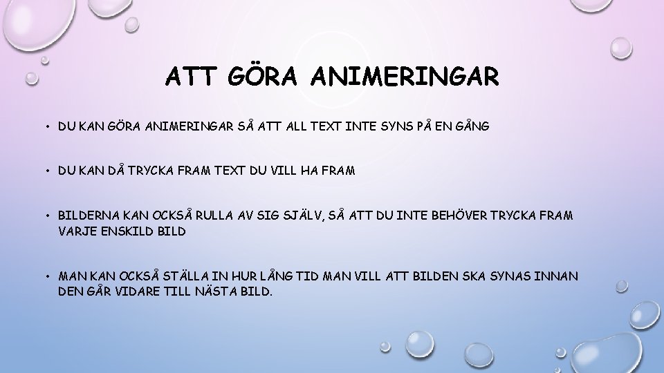 ATT GÖRA ANIMERINGAR • DU KAN GÖRA ANIMERINGAR SÅ ATT ALL TEXT INTE SYNS ATT GÖRA ANIMERINGAR • DU KAN GÖRA ANIMERINGAR SÅ ATT ALL TEXT INTE SYNS