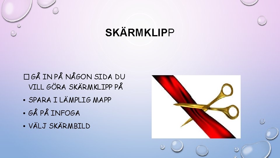 SKÄRMKLIPP � GÅ IN PÅ NÅGON SIDA DU VILL GÖRA SKÄRMKLIPP PÅ • SPARA SKÄRMKLIPP � GÅ IN PÅ NÅGON SIDA DU VILL GÖRA SKÄRMKLIPP PÅ • SPARA
