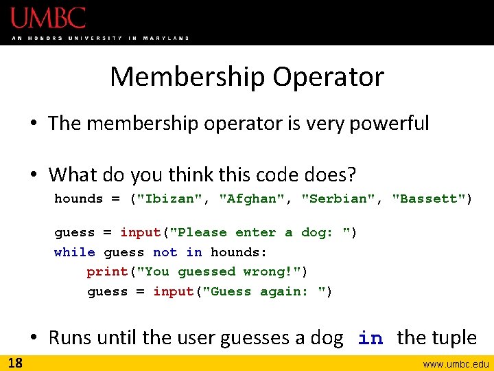 Membership Operator • The membership operator is very powerful • What do you think