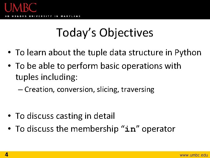 Today’s Objectives • To learn about the tuple data structure in Python • To