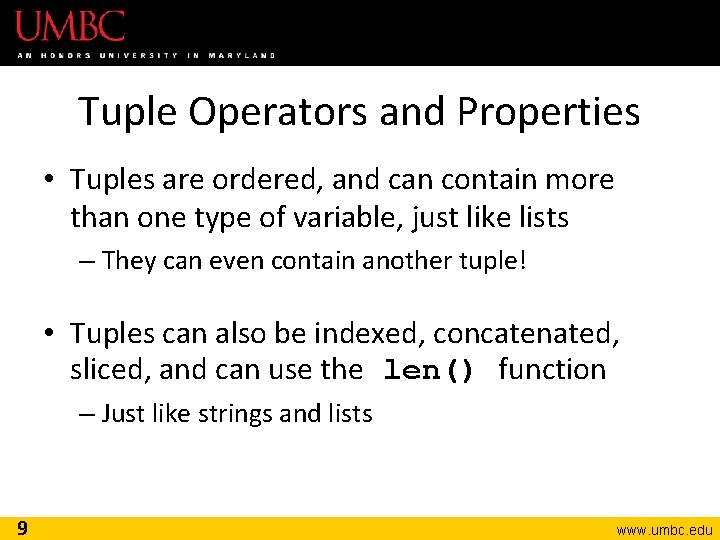 Tuple Operators and Properties • Tuples are ordered, and can contain more than one