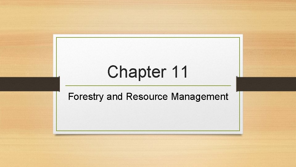 Chapter 11 Forestry and Resource Management 