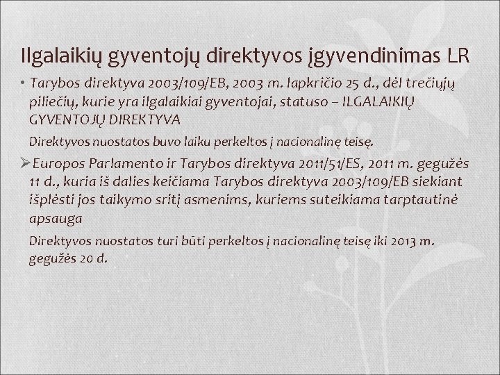 Ilgalaikių gyventojų direktyvos įgyvendinimas LR • Tarybos direktyva 2003/109/EB, 2003 m. lapkričio 25 d.