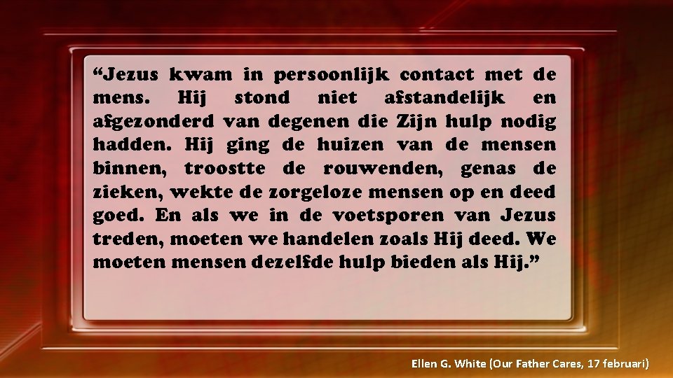 “Jezus kwam in persoonlijk contact met de mens. Hij stond niet afstandelijk en afgezonderd