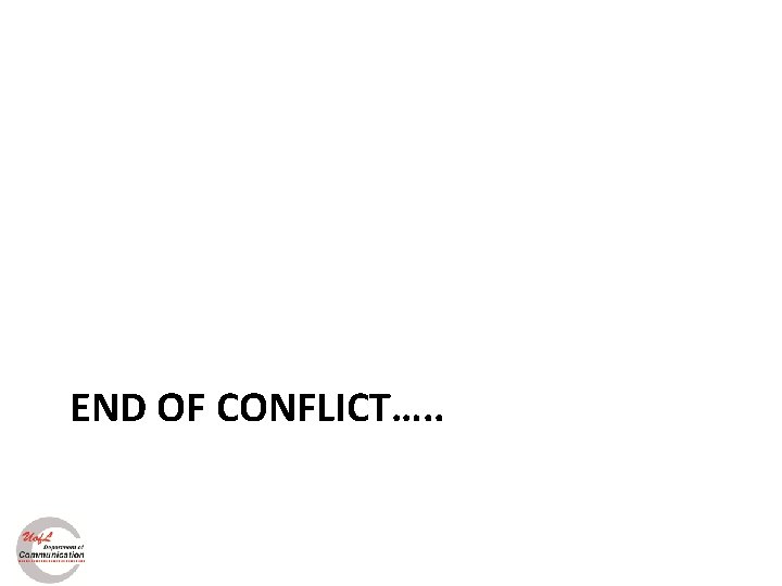 END OF CONFLICT…. . 