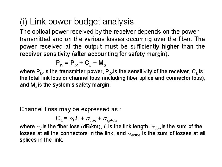 (i) Link power budget analysis The optical power received by the receiver depends on