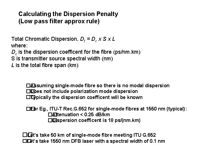 Calculating the Dispersion Penalty (Low pass filter approx rule) Total Chromatic Dispersion, Dt =
