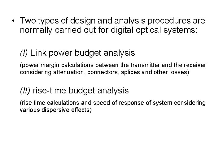  • Two types of design and analysis procedures are normally carried out for