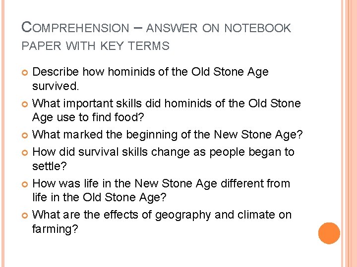 COMPREHENSION – ANSWER ON NOTEBOOK PAPER WITH KEY TERMS Describe how hominids of the