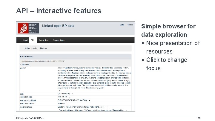 API – Interactive features Simple browser for data exploration § Nice presentation of resources