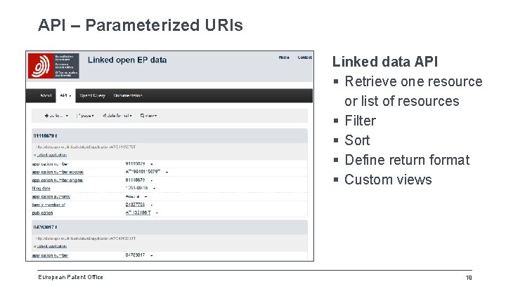 API – Parameterized URIs Linked data API § Retrieve one resource or list of