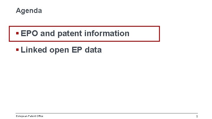 Agenda § EPO and patent information § Linked open EP data European Patent Office