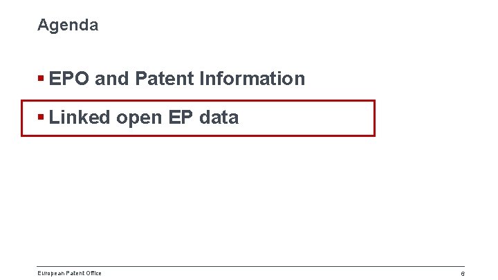 Agenda § EPO and Patent Information § Linked open EP data European Patent Office