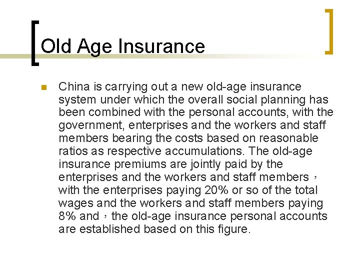 Old Age Insurance n China is carrying out a new old-age insurance system under