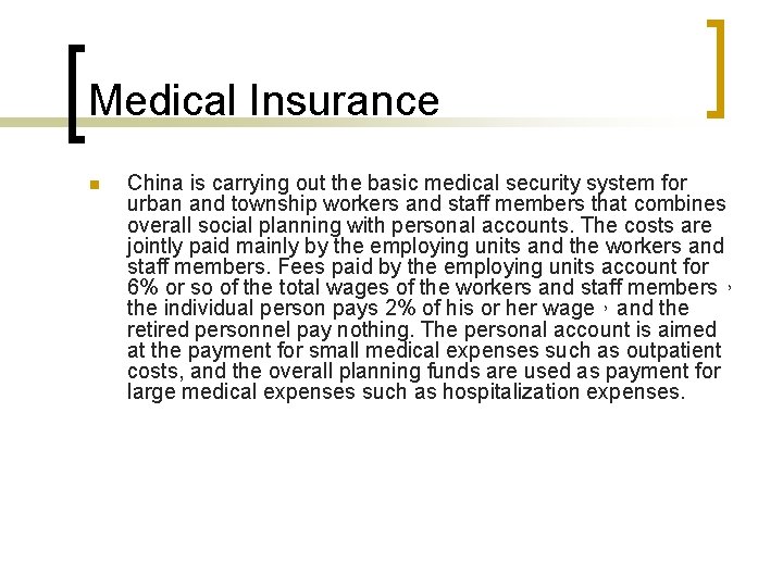 Medical Insurance n China is carrying out the basic medical security system for urban