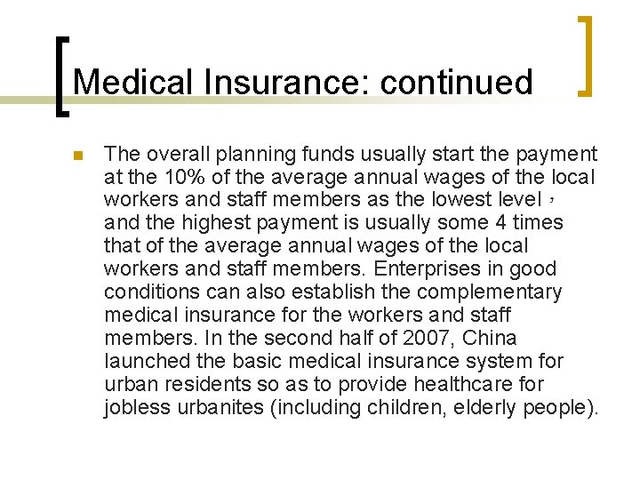 Medical Insurance: continued n The overall planning funds usually start the payment at the