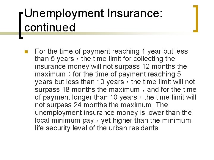 Unemployment Insurance: continued n For the time of payment reaching 1 year but less