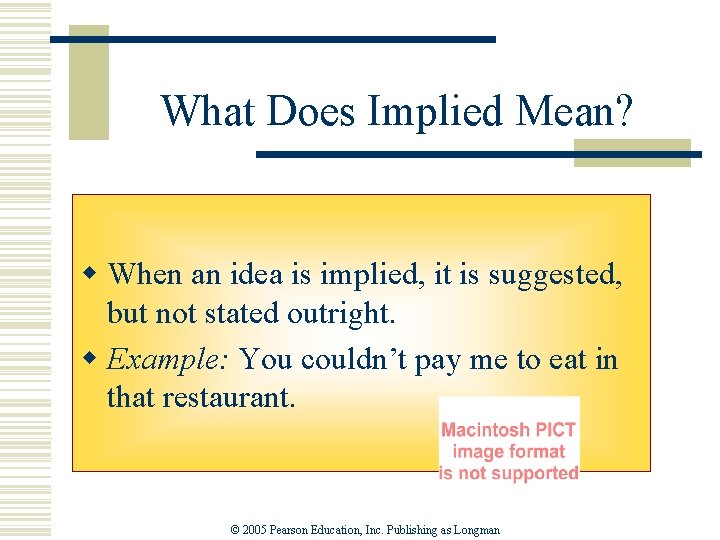 What Does Implied Mean? w When an idea is implied, it is suggested, but