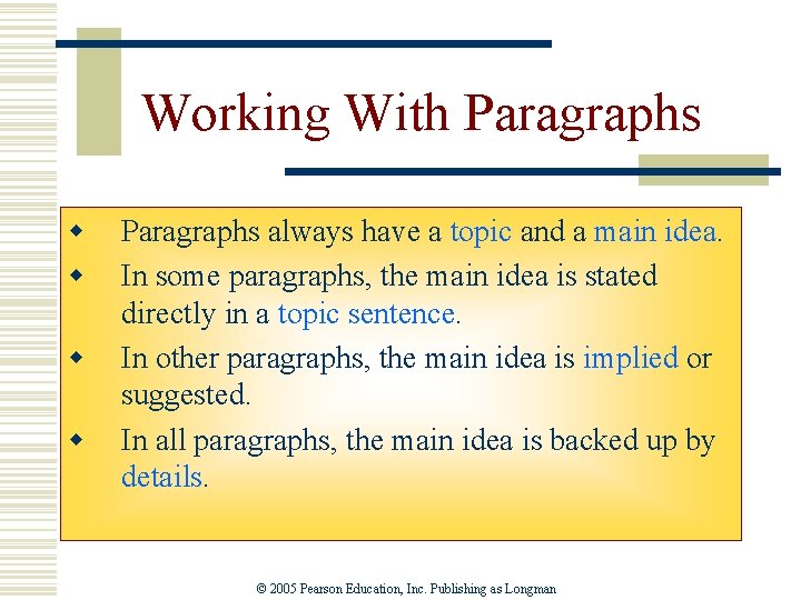 Working With Paragraphs w w Paragraphs always have a topic and a main idea.
