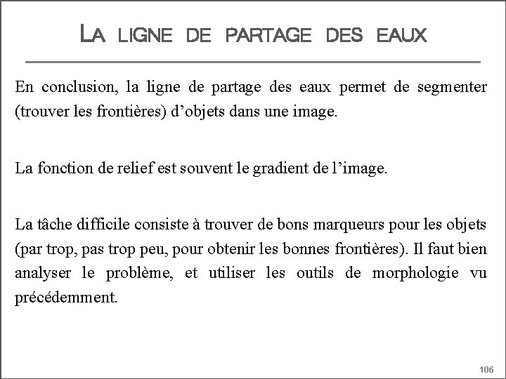 LA LIGNE DE PARTAGE DES EAUX En conclusion, la ligne de partage des eaux