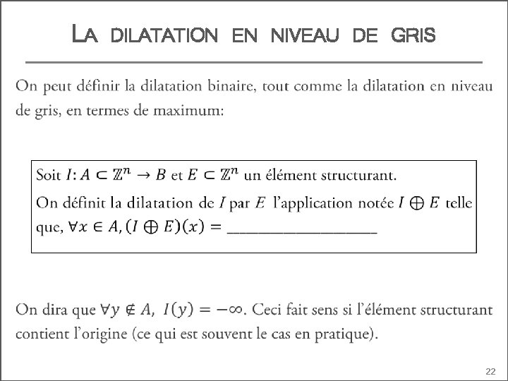 LA DILATATION EN NIVEAU DE GRIS 22 