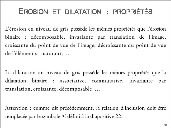 EROSION ET DILATATION : PROPRIÉTÉS 30 