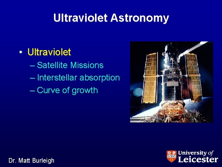 Ultraviolet Astronomy • Ultraviolet – Satellite Missions – Interstellar absorption – Curve of growth